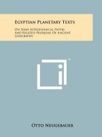 Egyptian Planetary Texts: On Some Astronomical Papyri And Related Problems Of Ancient Geography