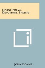Divine Poems, Devotions, Prayers