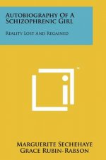 Autobiography Of A Schizophrenic Girl: Reality Lost And Regained