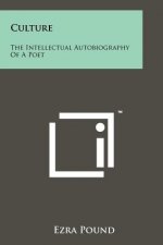 Culture: The Intellectual Autobiography Of A Poet