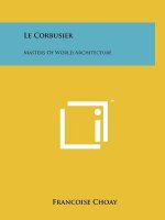 Le Corbusier: Masters Of World Architecture