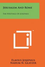 Jerusalem And Rome: The Writings Of Josephus