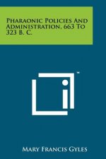 Pharaonic Policies And Administration, 663 To 323 B. C.