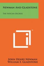 Newman And Gladstone: The Vatican Decrees
