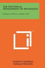 The Historical Development Of Mythology: Daedalus, V88, No 2, Spring, 1959