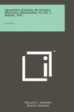 Quarterly Journal Of Science, Religion, Philosophy, V2, No. 1, Spring, 1931: Immortality