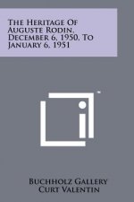 The Heritage Of Auguste Rodin, December 6, 1950, To January 6, 1951