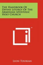 The Handbook Of Divine Liturgy Of The Armenian Apostolic Holy Church
