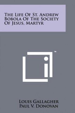 The Life Of St. Andrew Bobola Of The Society Of Jesus, Martyr