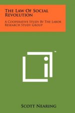 The Law Of Social Revolution: A Cooperative Study By The Labor Research Study Group