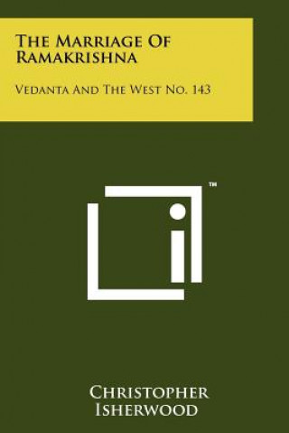 The Marriage Of Ramakrishna: Vedanta And The West No. 143