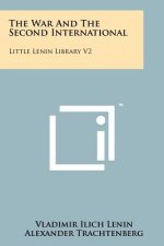 The War And The Second International: Little Lenin Library V2