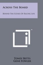 Across The Board: Behind The Scenes Of Racing Life
