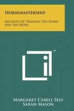 Horsemastership: Methods Of Training The Horse And The Rider