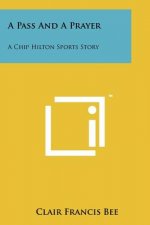 A Pass And A Prayer: A Chip Hilton Sports Story