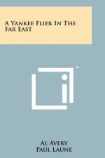 A Yankee Flier In The Far East