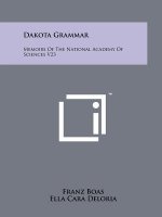 Dakota Grammar: Memoirs Of The National Academy Of Sciences V23