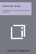 Essays On Music: In Honor Of Archibald Thompson Davison