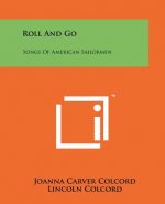 Roll And Go: Songs Of American Sailormen