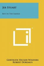 Jeb Stuart: Boy In The Saddle