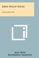 John Philip Sousa: Marching Boy