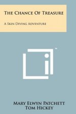 The Chance Of Treasure: A Skin Diving Adventure