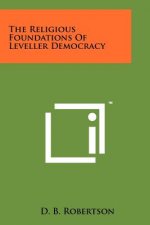 The Religious Foundations Of Leveller Democracy