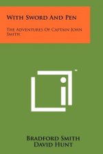 With Sword And Pen: The Adventures Of Captain John Smith