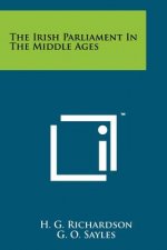 The Irish Parliament In The Middle Ages