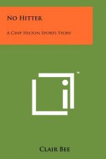 No Hitter: A Chip Hilton Sports Story