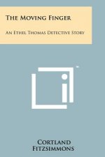 The Moving Finger: An Ethel Thomas Detective Story