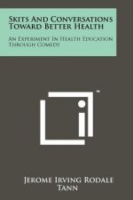 Skits And Conversations Toward Better Health: An Experiment In Health Education Through Comedy