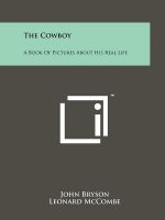 The Cowboy: A Book Of Pictures About His Real Life