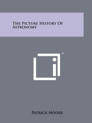 The Picture History Of Astronomy