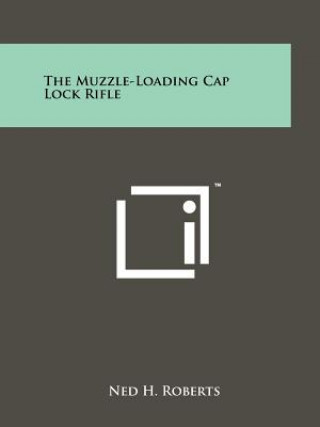 The Muzzle-Loading Cap Lock Rifle
