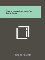 The Muzzle-Loading Cap Lock Rifle