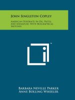 John Singleton Copley: American Portraits In Oil, Pastel And Miniature, With Biographical Sketches