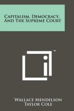 Capitalism, Democracy, And The Supreme Court