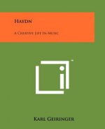Haydn: A Creative Life In Music