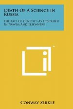 Death Of A Science In Russia: The Fate Of Genetics As Described In Pravda And Elsewhere