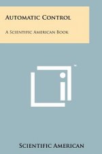 Automatic Control: A Scientific American Book
