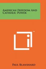 American Freedom And Catholic Power