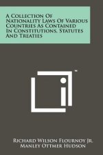 A Collection Of Nationality Laws Of Various Countries As Contained In Constitutions, Statutes And Treaties
