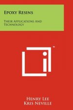 Epoxy Resins: Their Applications And Technology
