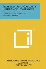 Property And Casualty Insurance Companies: Their Role As Financial Intermediaries
