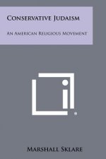 Conservative Judaism: An American Religious Movement