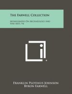 The Farwell Collection: Monographs On Archaeology And Fine Arts, V6