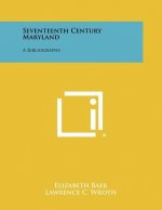 Seventeenth Century Maryland: A Bibliography