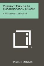 Current Trends In Psychological Theory: A Bicentennial Program