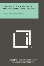 Canonical Procedure In Matrimonial Cases, V1, Part 2: Formal Judicial Procedure